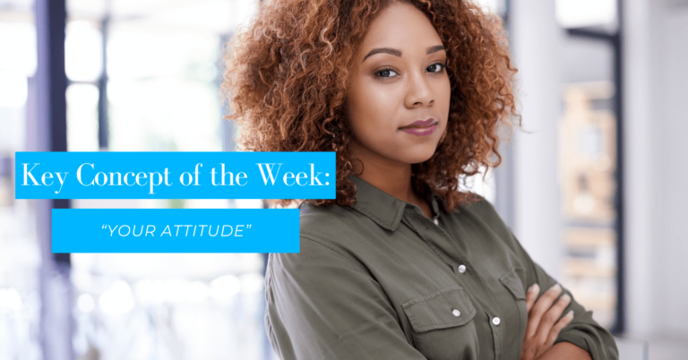 Celeste G Perez - Key Concept Of The Week - Your Attitude